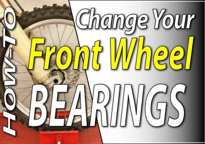 How To Change The Front Wheel Bearings On Your Dirt Bike Featured Image