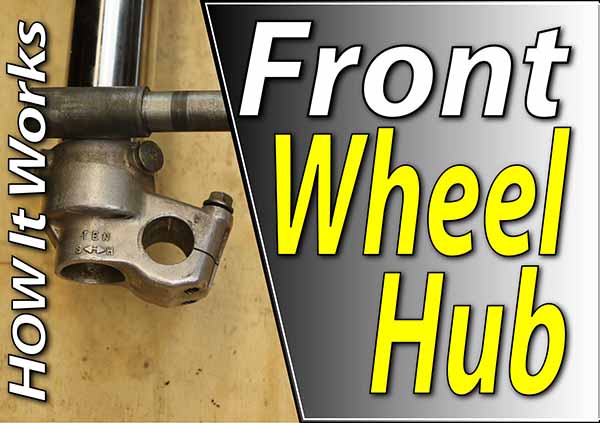 How The Front Wheel Hub Works On Your Dirt Bike