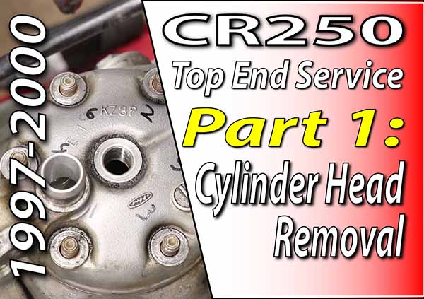 1997 - 2001 Honda CR250 - Top End Service - Part 1 - Cylinder Head Removal