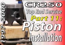 1997-2001 Honda CR250 – Top End Service – Part 11: Piston Installation 1997 - 2001 Honda CR250 - Top End Service - Part 11 - Piston Installation