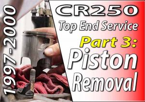 1997 - 2001 Honda CR250 - Top End Service - Part 3 - Piston Removal