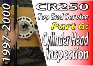 1997 - 2001 Honda CR250 - Top End Service - Part 6 - Cylinder Head Inspection