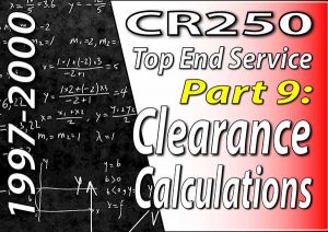 1997 - 2001 Honda CR250 - Top End Service - Part 9 - Clearance Calculations
