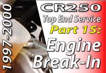 1997-2001 Honda CR250 – Top End Service – Part 15: Engine Break In 1997 - 2001 Honda CR250 - Top End Service - Part 15 - Engine Break In - Featured