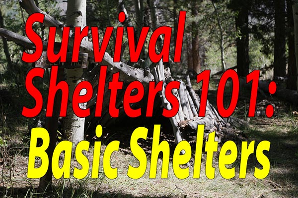 Survival Shelters 101 Basic Shelters - Featured Survival Shelters 101 Basic Shelters - Featured