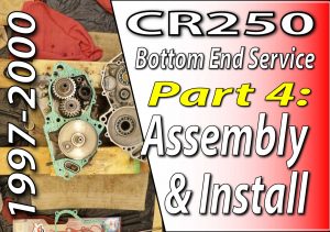 1997 - 2001 Honda CR250 - Bottom End Service - Part 4 - Assembly And Install
