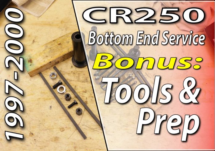 1997 - 2001 Honda CR250 - Bottom End Service - Tools And Prep - Featured