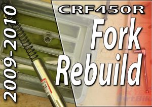 2009-2010 Honda CRF450r - Front Fork Rebuild - Featured