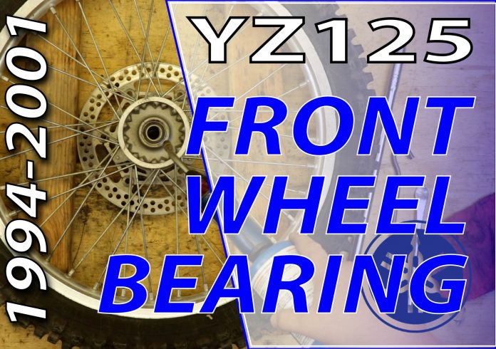 1994 - 2001 Yamaha YZ125 - Wheels - Front Wheel Bearing Change - Featured