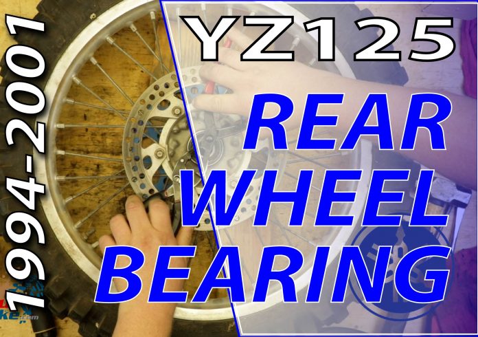 1994 - 2001 Yamaha YZ125 - Wheels - Rear Wheel Bearing Change - Featured
